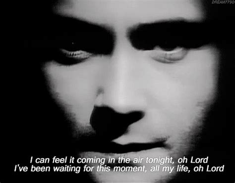 i can feel it coming in the air tonight|Phil Collins .